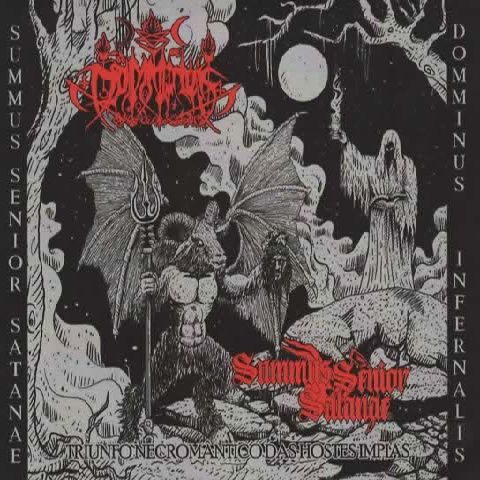 DOMMINUS INFERNALIS / SUMMUS SÊNIOR SATANAE - Triunfo Necromantico das Hostes Impias