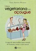 Uma Vegetariana no Açougue