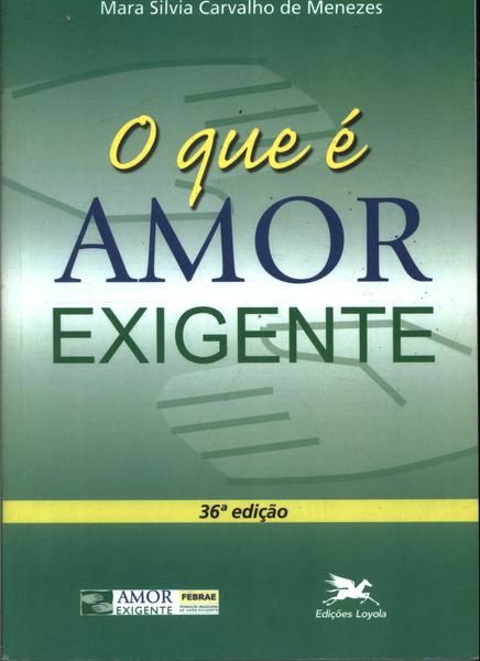 O Que É Amor Exigente