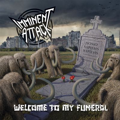 IMMINENT ATTACK - Welcome To My Funeral