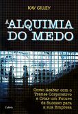 A Alquimia do Medo