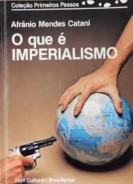 Coleção primeiros Passos 42 Que é Imperialismo