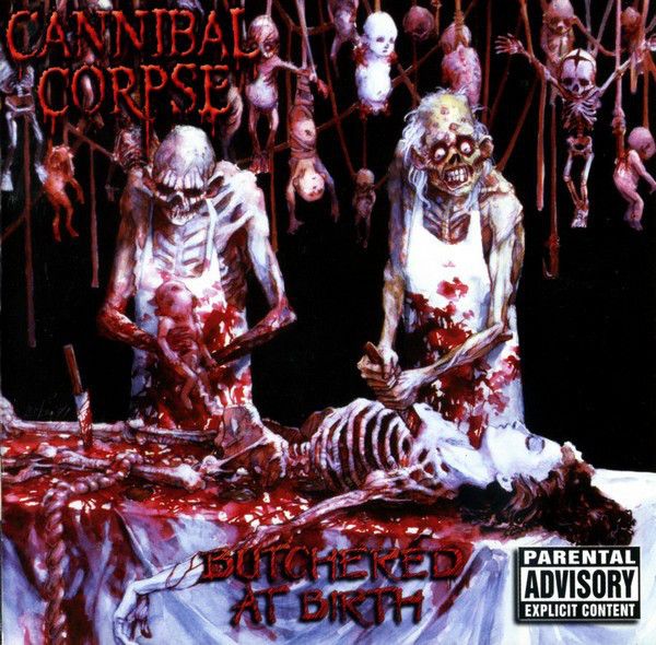 Cannibal Corpse - Butchered At Birth