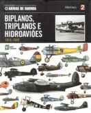 Col. Armas de Guerra - Vol. 02 - Biplanos, Triplanos e Hidroaviões