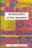 Migrações na Pan-Amazônia - Fluxos, Fronteiras e Processos Socioculturais