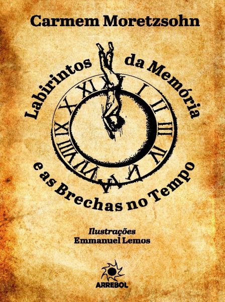Labirintos da Memória e as Brechas no Tempo - Carmem Moretzsohn