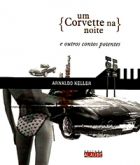 Um Corvette na Noite - E Outros Contos Potentes
