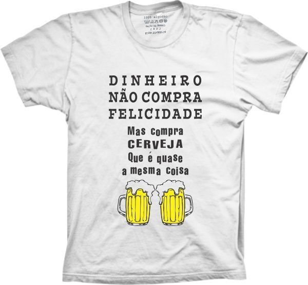Camiseta dinheiro não compra felicidade mas compra cerveja