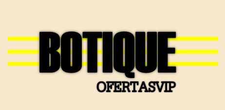 BOTIQUE OFERTAS VIP