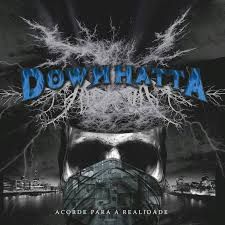 CD DOWNHATTA - Acorde para a realidade digipak