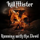 KILL MISTER - Running With The Devil