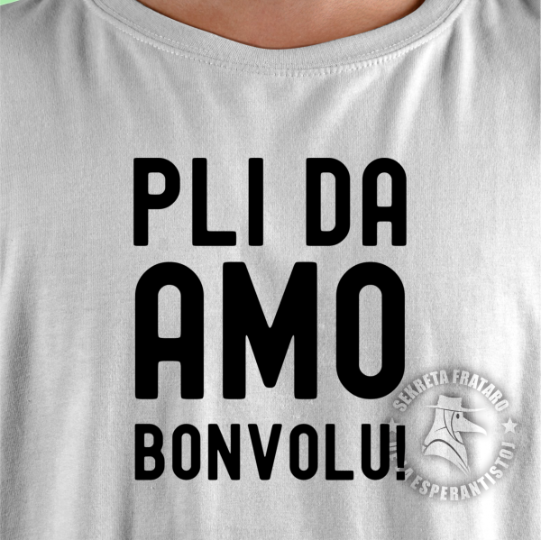 Plia da Amo BONVOLU! - Ina kaj Vira T-ĉemizo