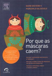Por Que As Máscaras Caem? - As Surpreendentes Verdades Sobre O Mentiroso, O Traidor, O Pecador (e o