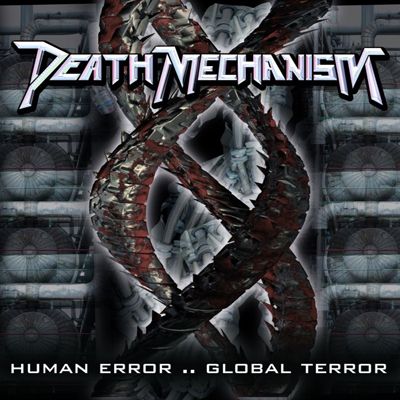 DEATH MECHANISM ‎– Human Error .. Global Terror
