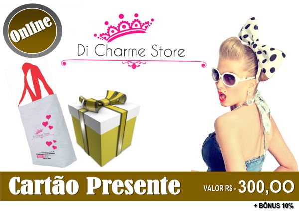 CARTÃO PRESENTE R$300,00 - DI CHARME STORE