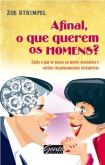 Afinal, o Que Querem os Homens?