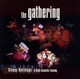 CD  - The Gathering - Sleepy Buildings - A Semi Acoustic Evening