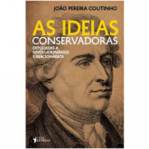 As Ideias Conservadoras - João Pereira Coutinho