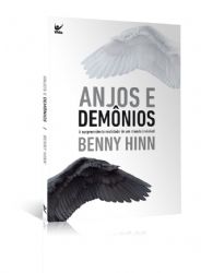 Anjos e Demônios - A surpreendente realidade de um mundo invisível