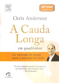 A Cauda Longa - Em Quadrinhos - Do Mercado de Massa Para O Mercado de Nicho