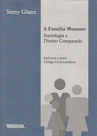 A Família Mutante - Sociologia e Direito Comparado (capa dura)