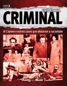 Evidência Criminal 1 - Al Capone e outros Casos que Abalaram a Sociedade