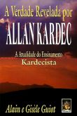 A Verdade Revelada por Allan Kardec - A Atualidade do Ensinamento