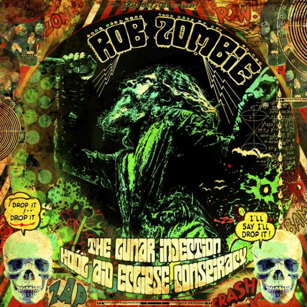 ROB ZOMBIE - THE LUNAR INJECTION KOOL AID ECLIPSE CONSPIRACY