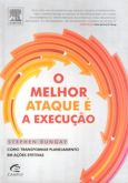 O Melhor Ataque É a Execução - Como Transformar Planejamento Em Ações Efetivas