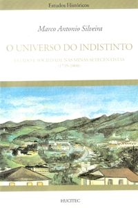 Estudos Históricos - O Universo do Indistinto - Estado e Sociedade nas Minas Setecentistas (1735-180