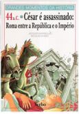 44 A.C - César é Assassinado: Roma entre a República e o Império ( Capa dura )