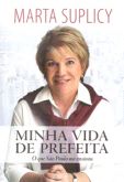 Minha Vida de Prefeita - O Que São Paulo me Ensinou