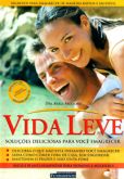 Vida Leve - Soluções Deliciosas para Você Emagrecer