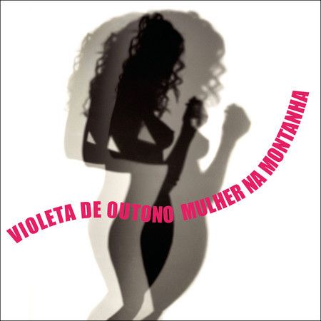 Violeta de Outono - Mulher na Montanha (Edição Especial)!!!!