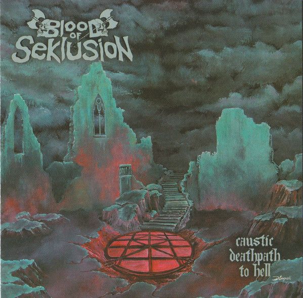 Blood Of Seklusion – Caustic Deathpath To Hell