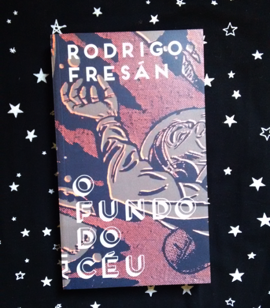 O Fundo do Céu - Rodrigo Fresán