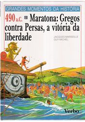 490 A.C - Maratona: Gregos contra Persas, a Vitória da Liberdade ( Capa dura )