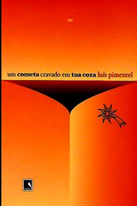 Um Cometa Cravado em tua Coxa