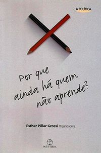 Por que Ainda há quem não Aprende?