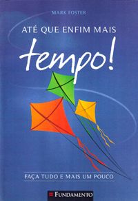Até que Enfim Mais Tempo
