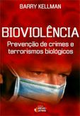 Bioviolência - Prevenção de Crimes e Terrorismos Biológicos