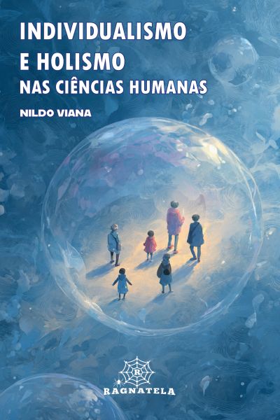 Individualismo e Holismo nas Ciências Humanas