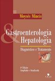 Gastroenterologia & Hepatologia - Diagnóstico e Tratamento 4ª Ed. (capa dura)