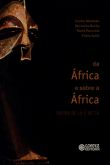 Da África e Sobre a África - Textos de lá e de cá