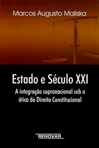 Estado e Século XXI - A Integração Supranacional sob a Ótica do Direito Constitucional