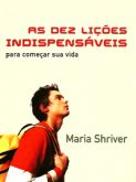 As Dez Lições Indispensáveis para Começar sua Vida