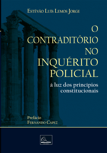 O Contraditório No Inquérito Policial - À Luz Dos Princípios Constitucionais 2015 - Estêvão Luís L.