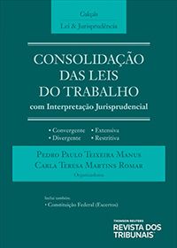 Consolidação das Leis do Trabalho com Interpretação Jurisprudencial - Col. Lei & Jurisprudência (cap