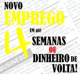 Novo Emprego em até 4 Semanas ou Dinheiro de Volta!
