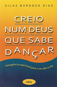 Creio num Deus que Sabe Dançar